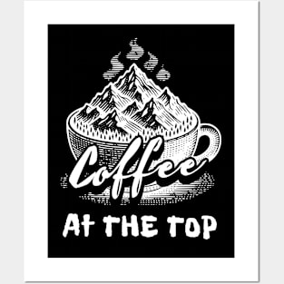 Coffee at the top Posters and Art